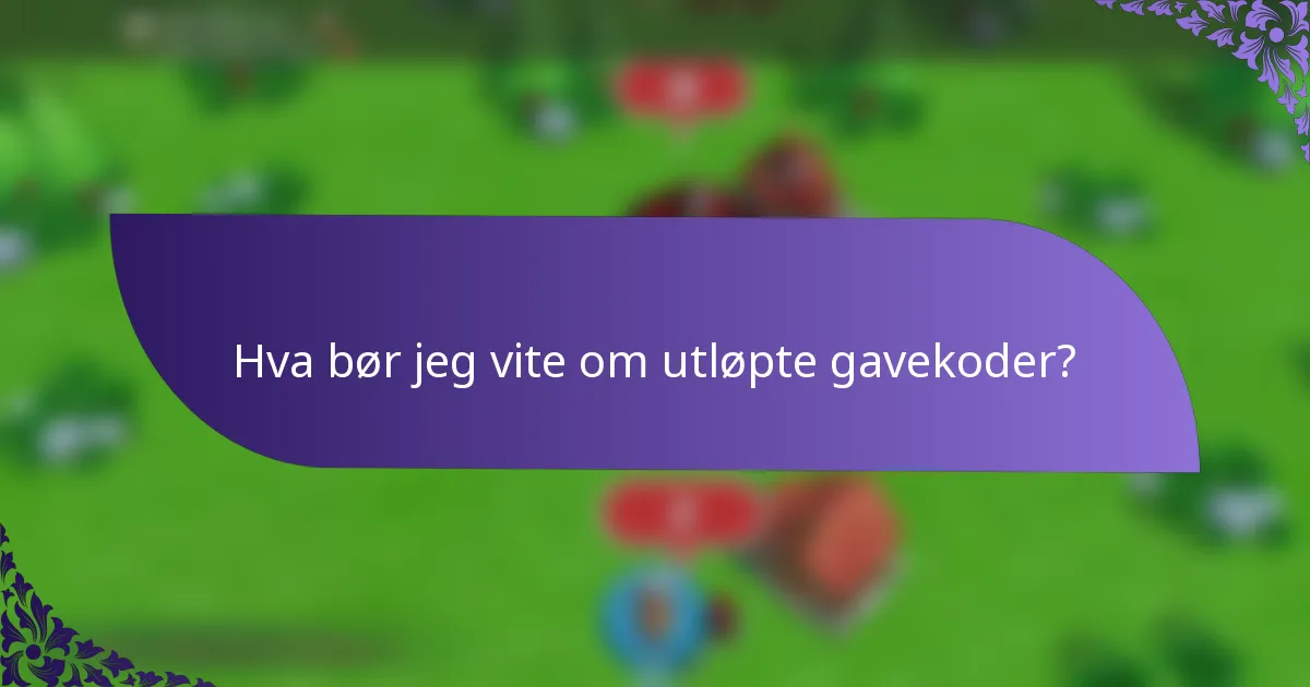 Hva bør jeg vite om utløpte gavekoder?