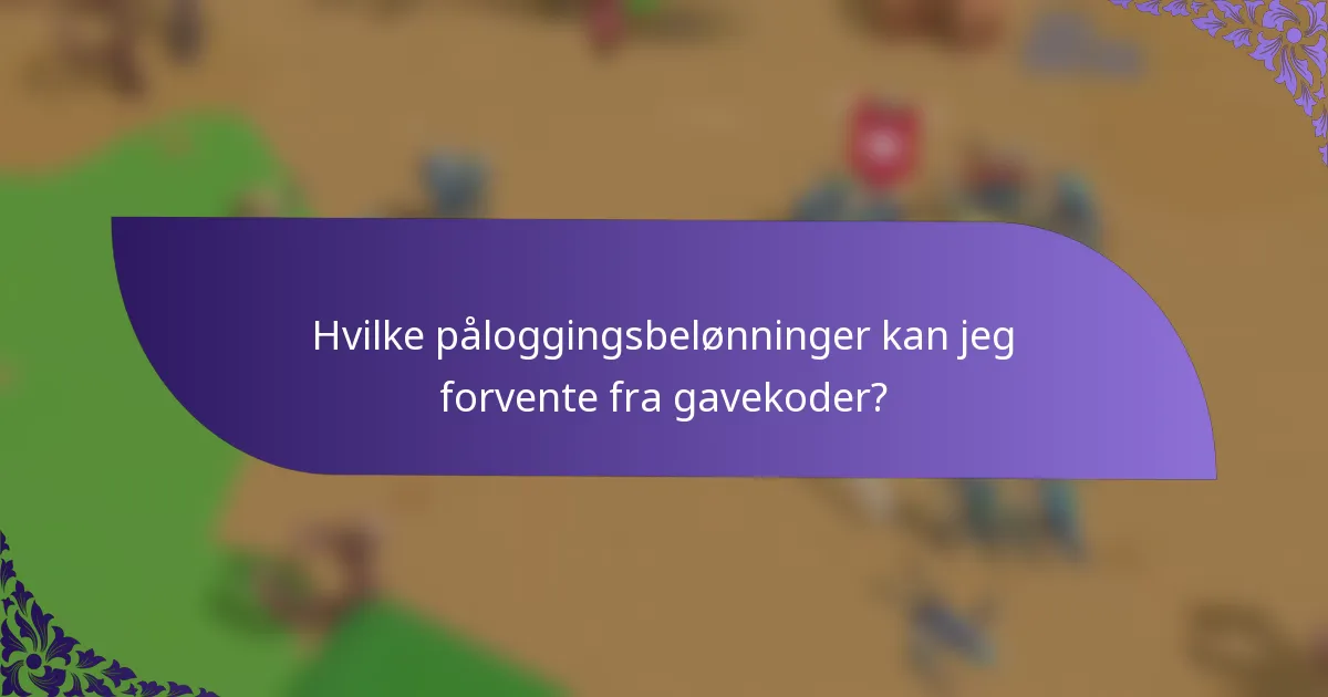 Hvilke påloggingsbelønninger kan jeg forvente fra gavekoder?